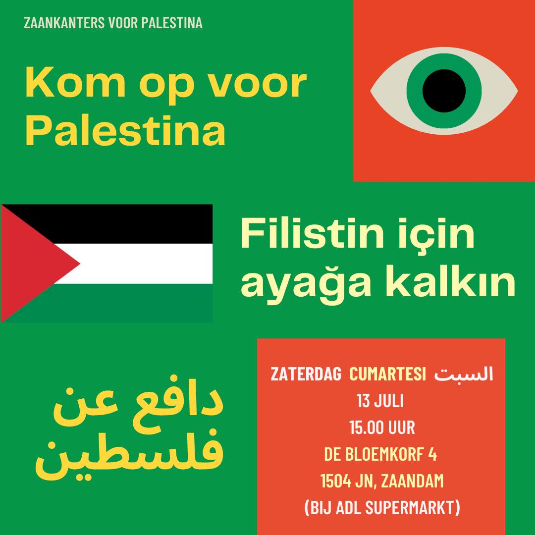 Flyer met details voor de actie op 13 juli, in het Nederlands, Turks en Arabisch. Een groot oog is getoond in the hoek rechtsboven en een Palestijnse vlag in het midden.